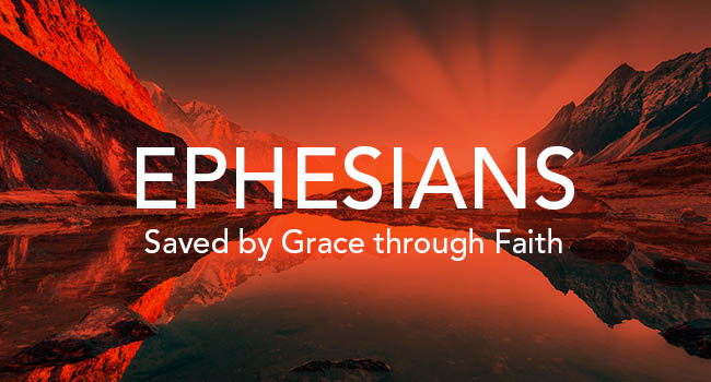Ephesians and saved by grace through faith